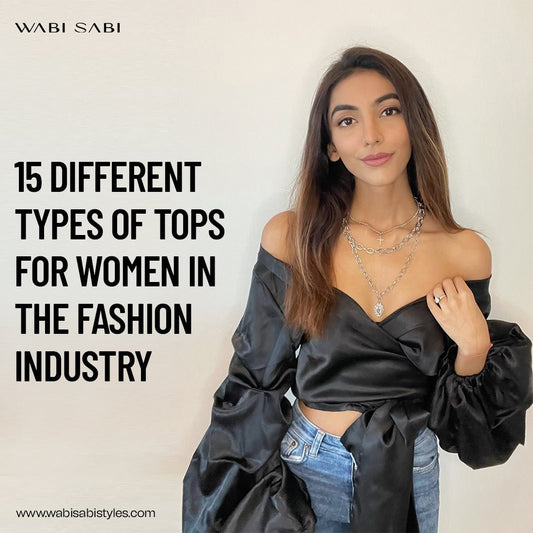 15 Different Types of Tops for Women in the Fashion Industry - Wabi Sabi