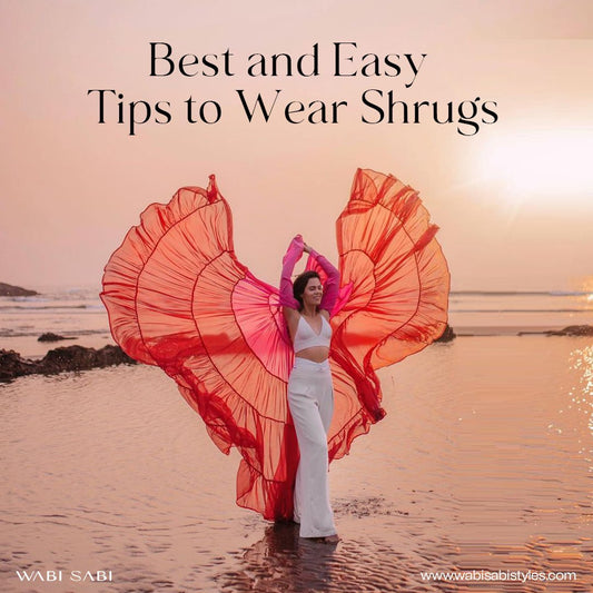 7 Best and Easy Tips to Wear Shrugs - Wabi Sabi