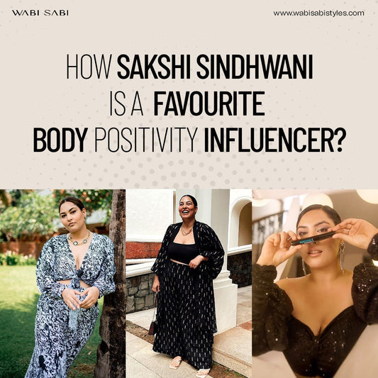 How Sakshi Sindhwani is a Favourite Body Positivity Influencer? - Wabi Sabi