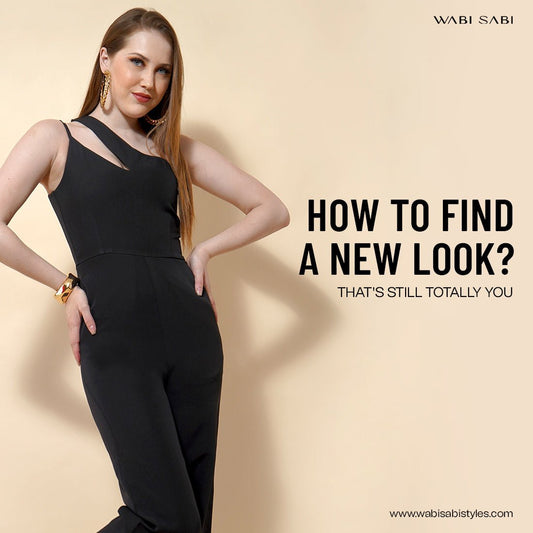 How to Find a New Look? That's Still Totally You - Wabi Sabi