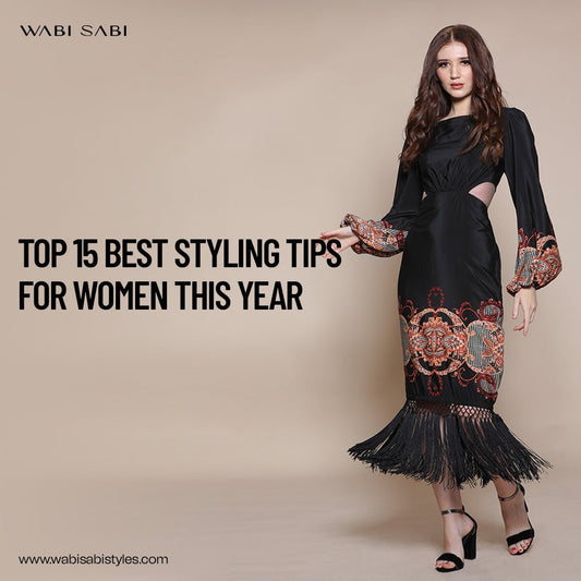Top 15 Best Styling Tips for Women This Year - Wabi Sabi